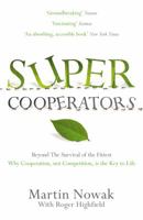 Supercooperators: The Mathematics of Evolution, Altruism and Human Behaviour {Or, Why We Need Each Other to Succeed} 1451626630 Book Cover