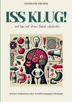 Iss klug!: ...und lass mal Deinen Bauch entscheiden. (German Edition) 3769339002 Book Cover