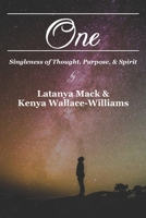 One: Singleness of Thought, Purpose, and Spirit 1986392546 Book Cover