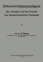 Abwasserreinigungsanlagen: Ihre Leistungen Und Ihre Kontrolle Vom Chemisch-Praktischen Standpunkt 3662344130 Book Cover