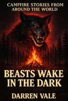 Beasts Wake in the Dark (Campfire Stories From Around the World) B0G3KW35PG Book Cover