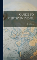 Guide to Merthyr-Tydfil 1016763514 Book Cover