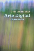 Arte Digital (1949-1999) 1463612575 Book Cover