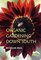 Organic Gardening Down South 1893443108 Book Cover