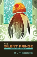 The Silent Fringe : Phantom Traveler Book Two 1732525951 Book Cover