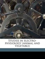 Studies in Electro-physiology 0548635935 Book Cover