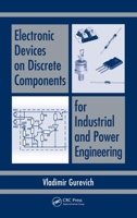 Electronic Devices on Discrete Components for Industrial and Power Engineering 1420069829 Book Cover