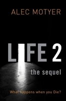 Life 2: The Sequel: What happens when you die 1845503430 Book Cover