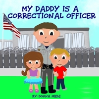 My Daddy is a Correctional Officer B087SG2HGD Book Cover