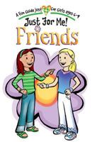 Just For Me: Friends 1584110821 Book Cover