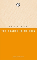 The Cracks in My Skin (Oberon Classics) 1840028343 Book Cover