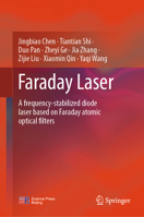 Faraday Laser: A Frequency-Stabilized Diode Laser Based on Faraday Atomic Optical Filters 9819780225 Book Cover