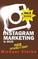 Instagram Marketing Made Stupidly Easy 1536934135 Book Cover