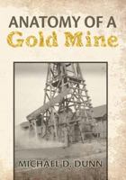 Anatomy of a Gold Mine 0692751203 Book Cover