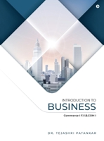 Introduction to Business: Commerce-I F.Y.BCOM I B0FQW7LRWM Book Cover