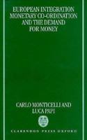 European Integration, Monetary Co-Ordination, and the Demand for Money 019829011X Book Cover