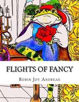 Flights of Fancy 1530315751 Book Cover