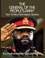 The General Of The People's Army: General Emeka Odumegwu Ojukwu B08J5CQZ62 Book Cover