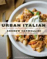 Urban Italian: Simple Recipes and True Stories from a Life in Food 159691470X Book Cover