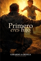 PRIMERO ERES HIJO: El diseño de la paternidad apostolica (Katartizo) (Spanish Edition) B0H21BBDQ6 Book Cover