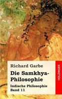 Die Samkhya-Philosophie: Indische Philosophie Band 11 1484030613 Book Cover