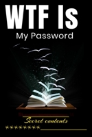 WTF Is My Password: Secret contents 1676435492 Book Cover