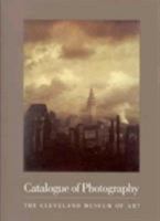 Catalogue of Photography: The Cleveland Museum of Art 0940717409 Book Cover