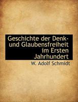 Geschichte der Denk- und Glaubensfreiheit im Ersten Jahrhundert 1274662281 Book Cover