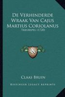 De Verhinderde Wraak Van Cajus Martius Coriolanus: Treurspel (1720) 1166147967 Book Cover