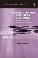 Transnational Business Cultures: Life and Work in a Multinational Corporation 0754642658 Book Cover