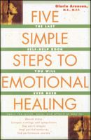 Five Simple Steps to Emotional Healing: The Last Self-Help Book You Will Ever Need 0743213874 Book Cover