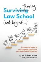 Surthriving Law School (and beyond...): An essential guide to surviving and thriving on your legal (and life) journey 1737184303 Book Cover