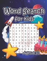 Word Search for Kids Ages 8-10: Word Search Puzzle Books for Learn Vocabulary, Develop Reading Skills and Practice Spelling B08P5LZPSG Book Cover