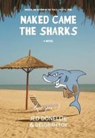 Naked Came the Sharks: Murder and Mayhem in the Texas Coastal Bend 0977824543 Book Cover