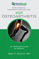 Non-Surgical Treatment Options for Hip Osteoarthritis: An Informative Guide for Patients 1733135839 Book Cover