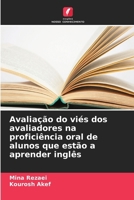 Avaliação do viés dos avaliadores na proficiência oral de alunos que estão a aprender inglês 6630140613 Book Cover