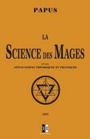 La Science des Mages et ses applications théoriques et pratiques 2924859514 Book Cover
