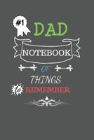 #1 Dad Notebook of Things to Remember: Number 1 Dad Gifts - Number One Dad Notebook/Diary/Journal from Daughter or Son for Birthday, Christmas, Fathers Day, Special Occasions, Stepdad, Thank You - Cut 1078496544 Book Cover