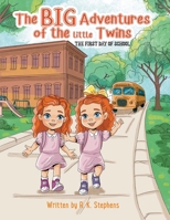 The Big Adventures of the Little Twins: The First Day of School B0DPR9W1MR Book Cover