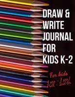 Draw & Write Journal for Kids K-2: Early Creative Kids Composition Notebook with Illustration Space and Dotted Midline| Draw and Write journal for kids K-2 1678080195 Book Cover