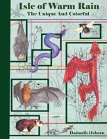 Isle of Warm Rain: The Unique and Colorful 1956584099 Book Cover