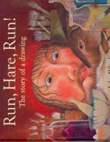 Run, Hare, Run!: The Story of a Drawing 1877003875 Book Cover