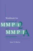Workbook for Essentials of MMPI-2 and MMPI-A Interpretation, Second Edition 0816637822 Book Cover