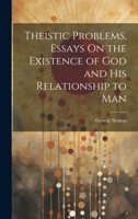 Theistic Problems, Essays On the Existence of God and His Relationship to Man 1020307471 Book Cover