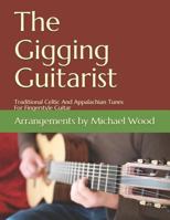 The Gigging Guitarist 1534820434 Book Cover