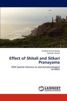 Effect of Shitali and Sitkari Pranayama: With Special reference to selected physiological variables 3659232173 Book Cover