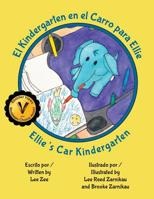 El Kindergarten de Carro de Ellie / Ellie's Car Kindergarten : A Spanish / English Bilingual Book 1732587949 Book Cover