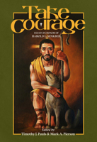 Take Courage: Essays in Honor of Harold L. Senkbeil 1945500581 Book Cover