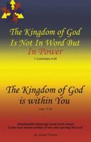 The Kingdom of God Is Not in Word, but in Power—The Kingdom of God Is Within You 1532003412 Book Cover