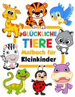 Glückliche Tiere Malbuch für Kleinkinder: 100 lustige Tiere. Einfaches Malbuch für Kinder im Vorschulalter. (Malbuch ab 1 jahr) B08PJPQDVC Book Cover